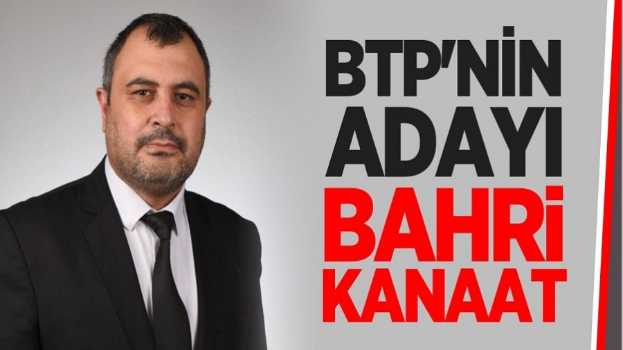 BTP'NN ADAYI BAHR KANAAT OLDU